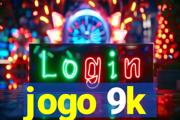 jogo 9k